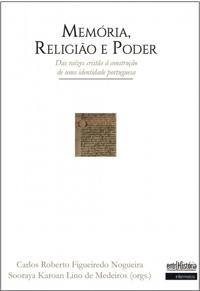 Memória, religião e poder. Das raízes cristãs à construção de uma identidade portuguesa.